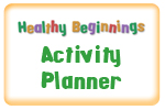 Healthy Beginnings Activity Planner